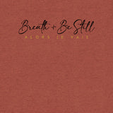 BREATHE & BE STILL TEE *CCB