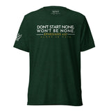 DON'T START NONE - WONT BE NONE UNISEX TEE