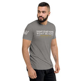 DON'T START NONE - WONT BE NONE UNISEX TEE
