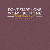 DON'T START NONE - WONT BE NONE UNISEX TEE