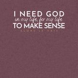 I NEED GOD UNISEX TEE *CCW-FAV