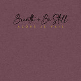 BREATHE & BE STILL TEE *CCB