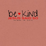 BE KIND JESUS SAID SO *CCB-REDHEART-BRIGHT