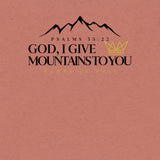 GOD I GIVE YOU MOUNTAINS UNISEX TEE