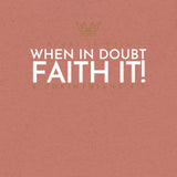 FAITH IT! UNISEX TEE -B