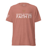 FAITH IT! UNISEX TEE -B