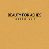 BEAUTY FOR ASHES TEE *CCB-CLASSIC