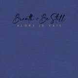 BREATHE & BE STILL TEE *CCB