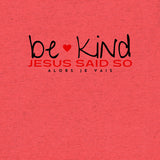 BE KIND JESUS SAID SO *CCB-REDHEART-BRIGHT