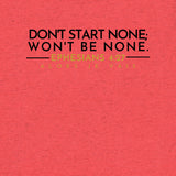 DONT START NONE - WON'T BE NONE *CCB