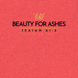 BEAUTY FOR ASHES TEE *CCB-CLASSIC