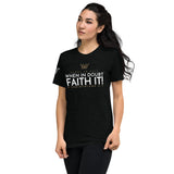 FAITH IT! UNISEX TEE -B