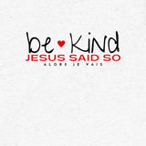 BE KIND JESUS SAID SO *CCB-REDHEART-BRIGHT
