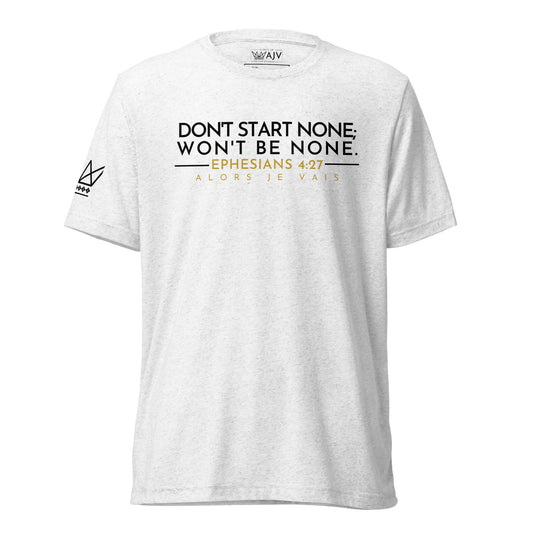 DONT START NONE - WON'T BE NONE UNISEX TEE