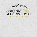 GOD I GIVE YOU MOUNTAINS UNISEX TEE