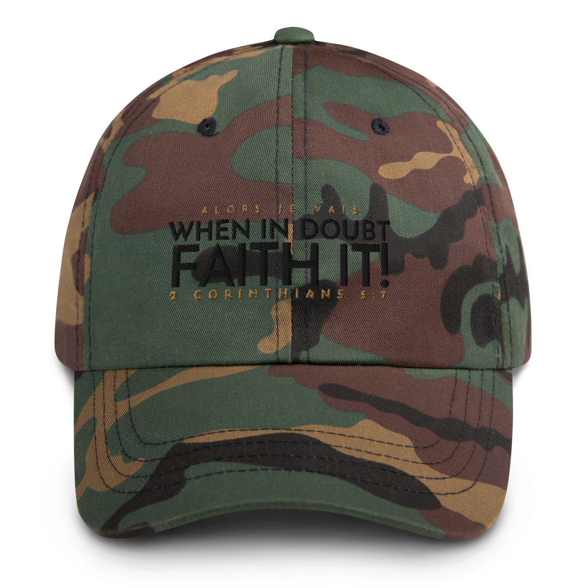 WHEN IN DOUBT FAITH IT DAD HAT