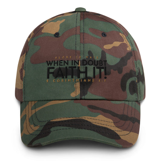 WHEN IN DOUBT FAITH IT DAD HAT