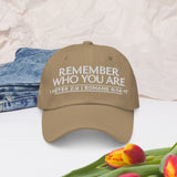 REMEMBER WHO YOU ARE DAD HAT BLESS