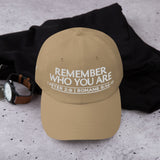 REMEMBER WHO YOU ARE DAD HAT BLESS