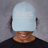 REMEMBER WHO YOU ARE DAD HAT BLESS