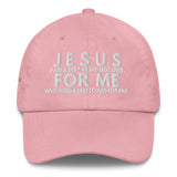 JESUS FOR ME DAD HAT