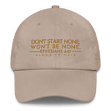 DONT START NONE- WONT BE NONE DAD HAT