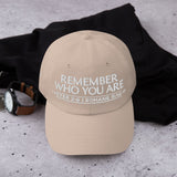 REMEMBER WHO YOU ARE DAD HAT BLESS
