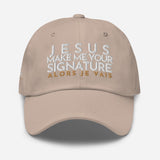 JESUS MAKE ME YOUR SIGNATURE HAT *B