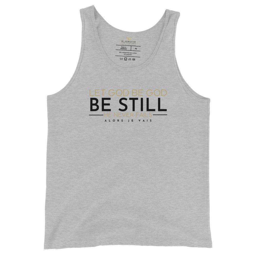 LET GOD BE GOD - BE STILL Unisex Tank Top
