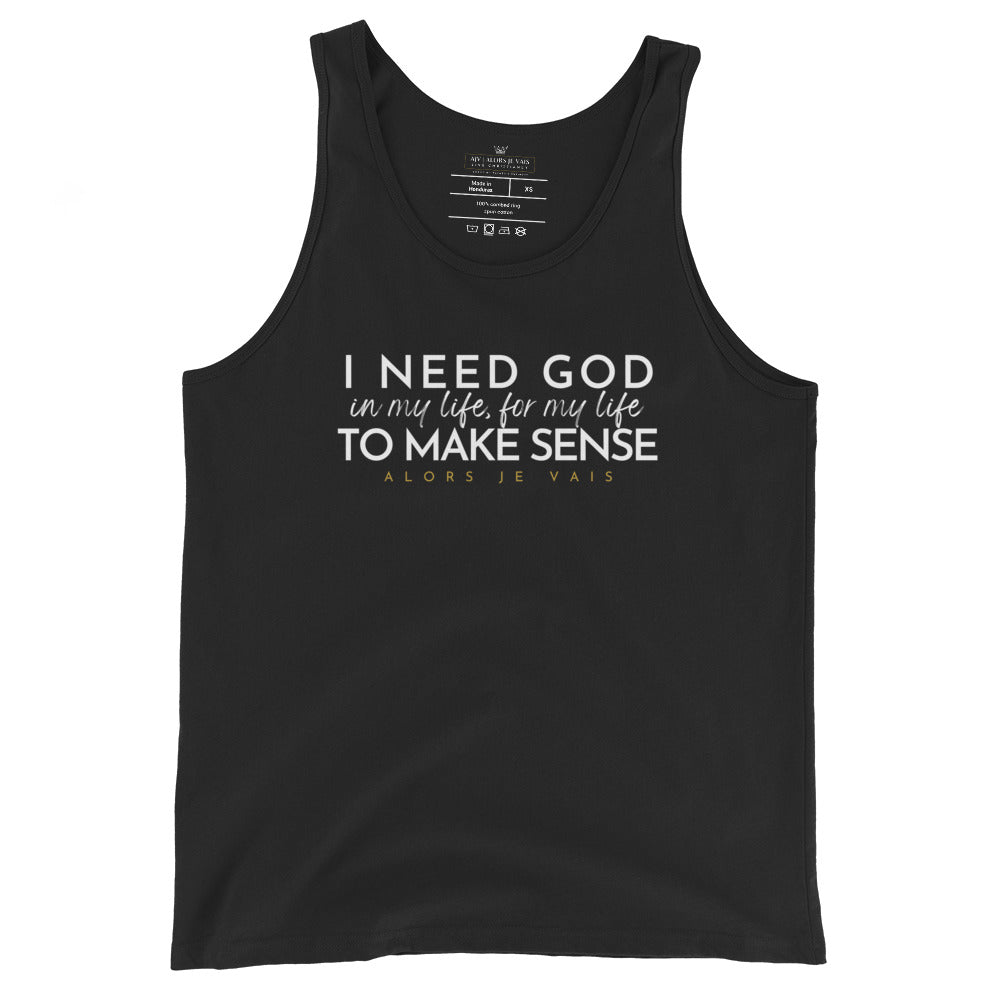 I need God in my life...  Tank Top