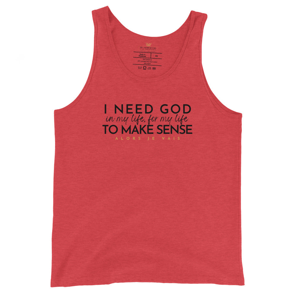 I need God in my life...  Tank Top (W)