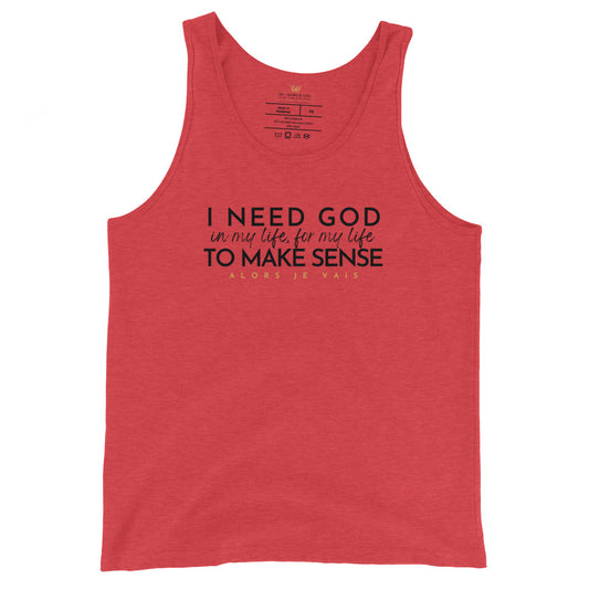 I need God in my life...  Tank Top (W)