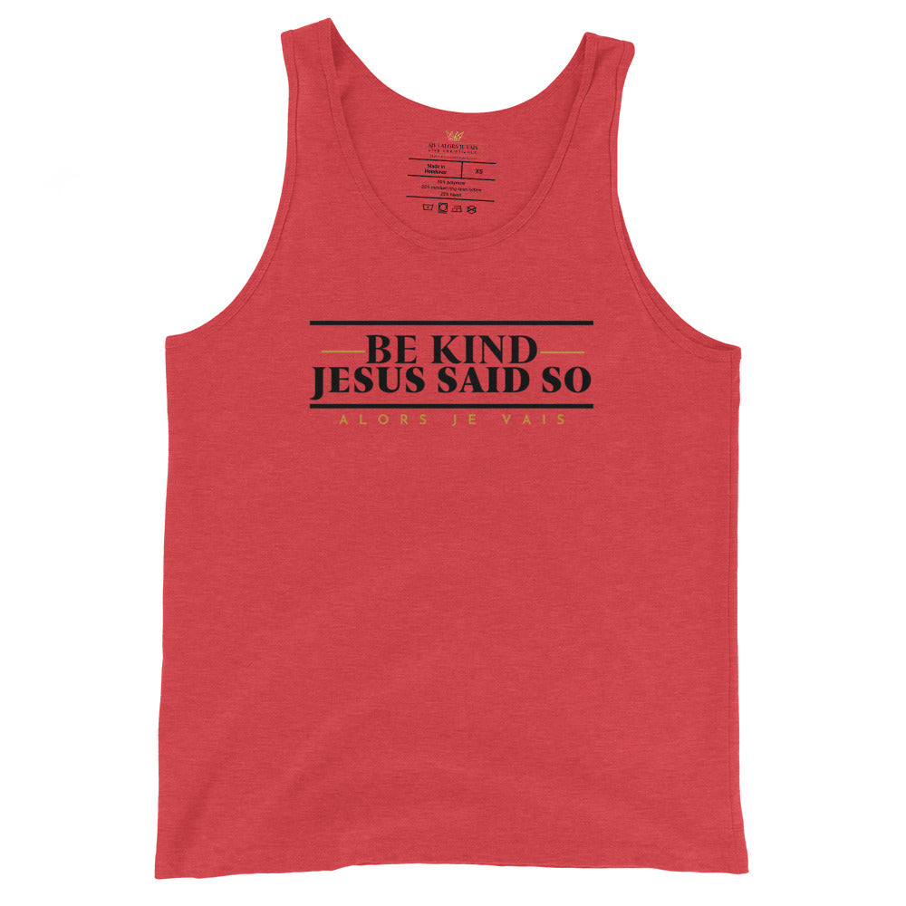 BE KIND - JESUS SAID SO UNISEX TANK TOOP (W)STYLE2)