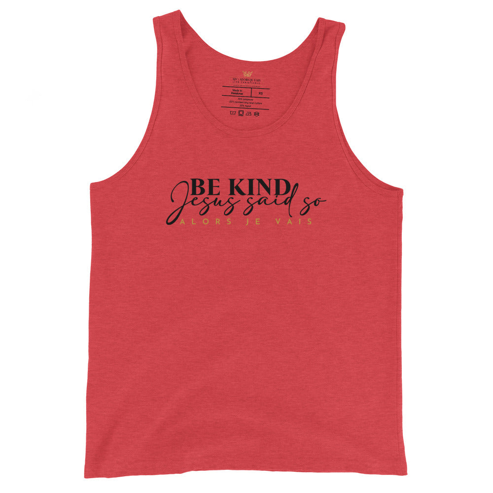 BE KIND, JESUS SAID SO UNISEX TANK TOP (W)