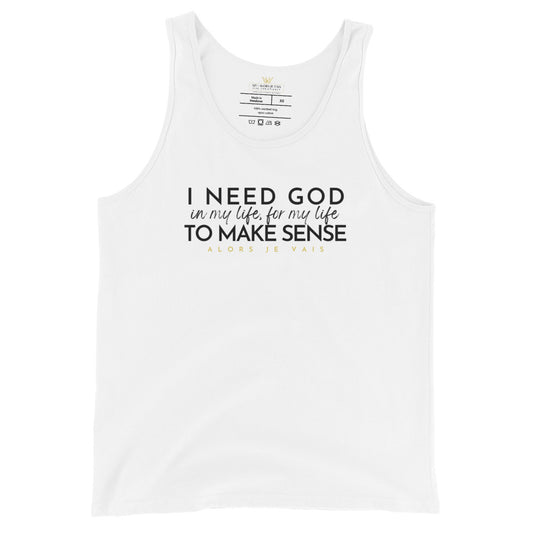 I need God in my life...  Tank Top (W)