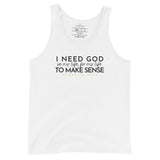 I need God in my life...  Tank Top (W)