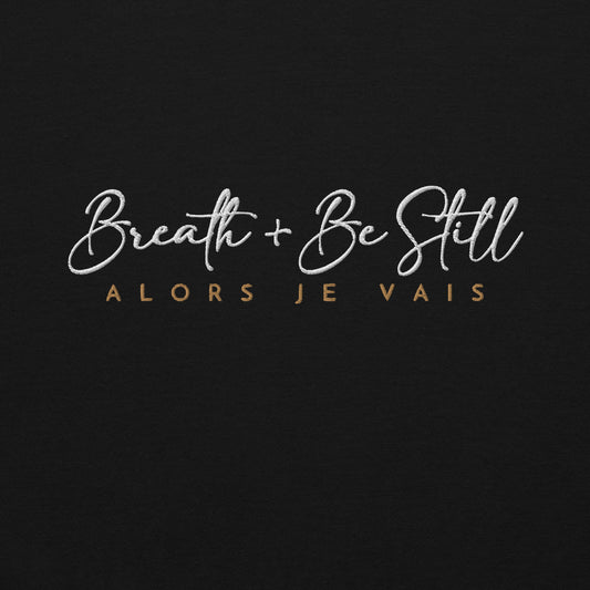 BREATH AND BE STILL SWEATSHIRT !!!