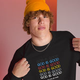 GOD IS GOOD!!! SWEATSHIRT :D