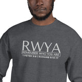 RWYA - REMEMBER WHO YOU YOU ARE  SWEATSHIRT