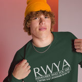 RWYA - REMEMBER WHO YOU YOU ARE  SWEATSHIRT