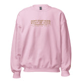 DONT  START NONE - WONT BE NONE AJV SWEATSHIRT