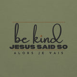 BE KIND JESUS SAID SWEATSHIRT STYLE 3