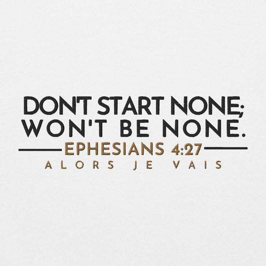 DONT START NONE - WONT BE NONE SWEATSHIRT -GOLD ACCENT