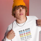 GOD IS GOOD!!! SWEATSHIRT :D