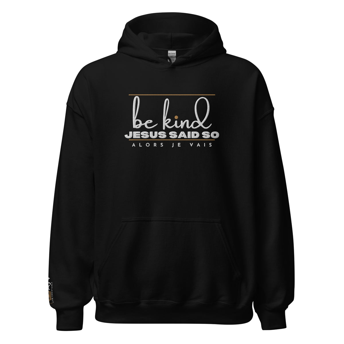 BE KIND - JESUS SAID SO HOODIE *CALI-BLESS
