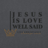 JESUS IS LOVE WELL SAID HOODIE  *WRSHP-CLASSIC