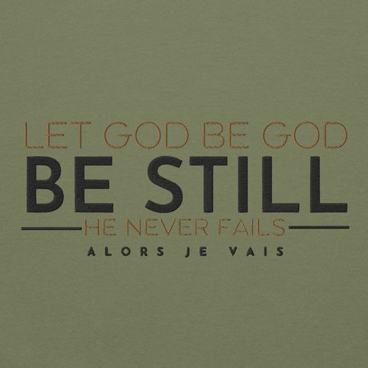 BE STILL - LET GOD BE GOD Hoodie -W