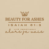 ISAIAH 61:3 - BEAUTY FOR ASHES