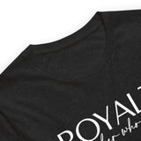 ROYALTHY REMEMBER WHO YOU ARE TEE