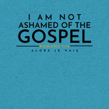 I AM NOT AHAMED OF THE GOSPEL TEE